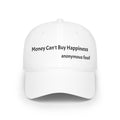 Money Can’t Buy Happiness thought provoking graphic embroidered design baseball hat