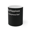Money Can't Buy Happiness Anonymous Fool mug | 11oz ceramic